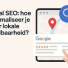 Local SEO: hoe optimaliseer je voor lokale vindbaarheid?